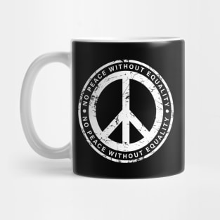 No Peace Without Equality (White Version) Mug